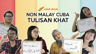 Non-Malay Cuba Tulisan Khat