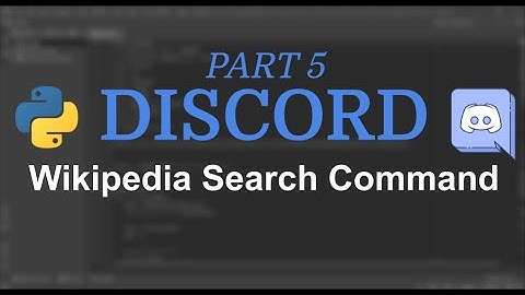 How To Make A Discord Bot Using Discord.py [Part 5 - Wikipedia search command with Wikipedia module]