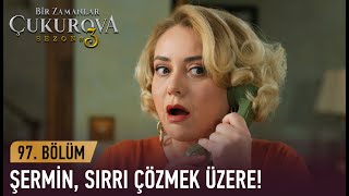 Şermin, Sevdanın Sırrını Öğrendi - Bir Zamanlar Ova 97. Bölüm