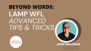 Beyond Words: LAMP WFL Advanced Tips & Tricks