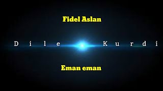 Eman eman - fidel aslan - مترجمة Resimi
