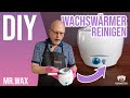 DIY WACHSWÄRMER REINIGEN | TIP zum entfernen von hartnäckigen Wax am Gehäuse.