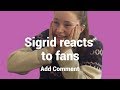 SIGRID reageert op FAN COMMENTS | Add Comment