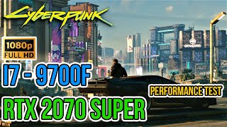 Cyberpunk 2077 — MAX Settings + DLSS/Balanced: 1080p (9700F & 2070 Super) | Performance Test