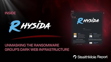 Inside Rhysida: Unmasking the Ransomware Group’s Dark Web Infrastructure | StealthMole report