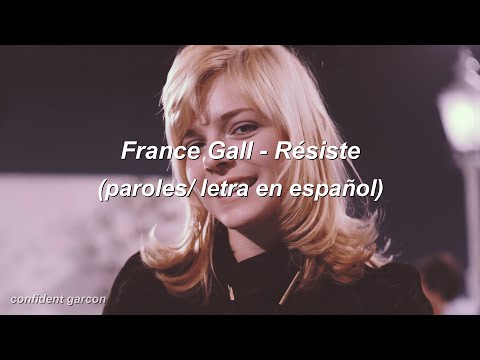 France Gall - Résiste (letra en español / french paroles)