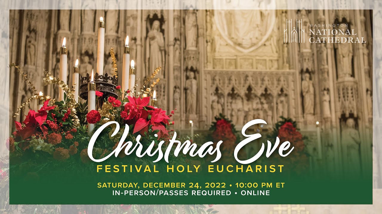 12.24.22 Christmas Eve Eucharist at Washington National Cathedral YouTube