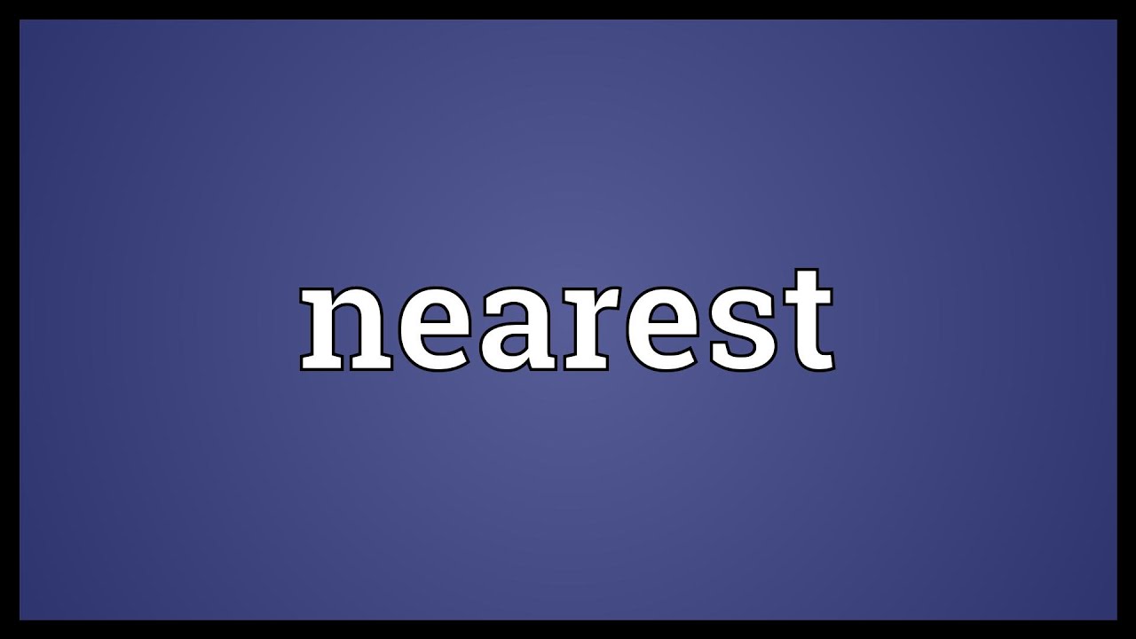 Nearest Meaning - YouTube