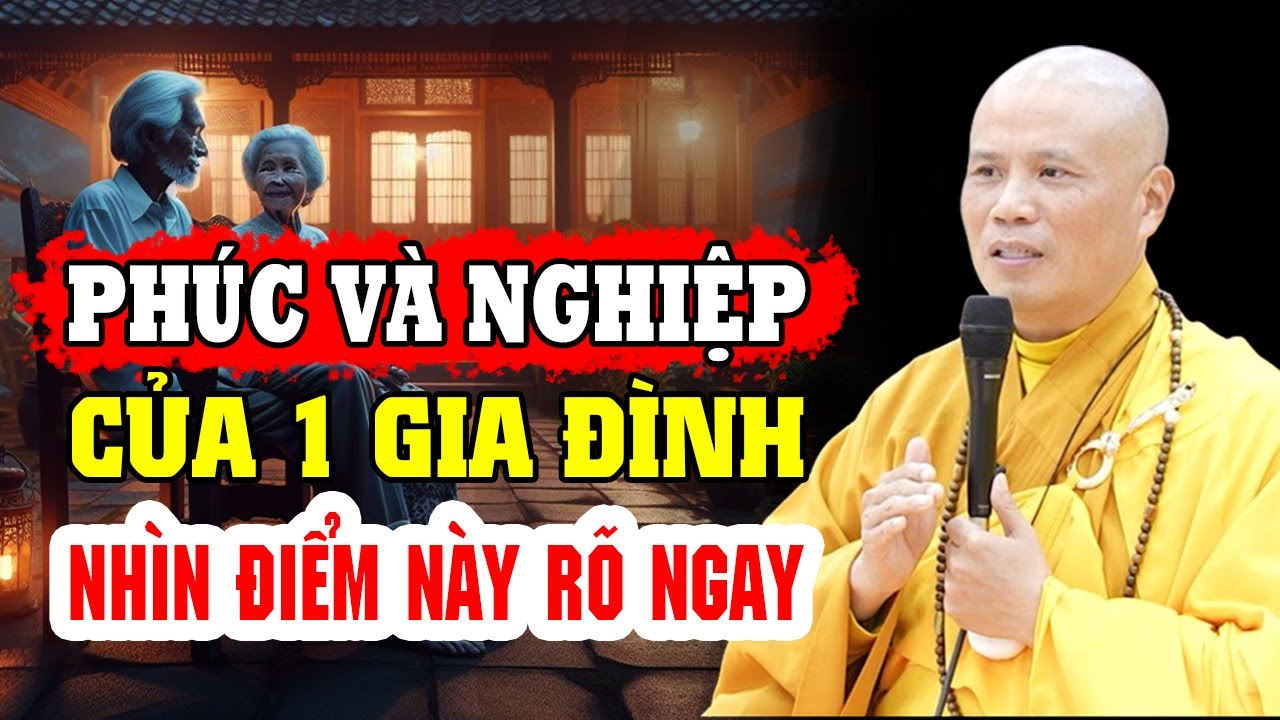 Phúc và Nghiệp của một gia đình như thế nào chỉ cần nhìn điểm này là rõ ngay | TT. Thích Giác Nhàn