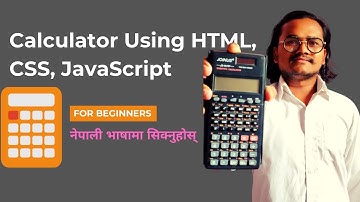 HTML, CSS, JavaScript Project -- Create a Simple Calculator Using HTML, CSS, & JavaScript // Nepali