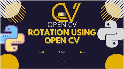 ROTATING Images Using OPEN CV  | Machine Learning| Beginner | Python Image Processing