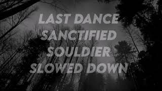 Last Dance Sanctified Souldier (slowed) Resimi