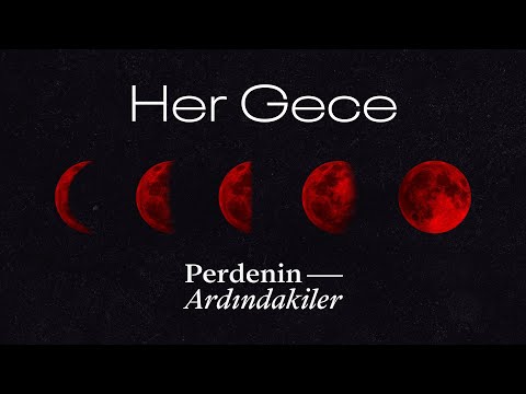 Perdenin Ardındakiler - Her Gece