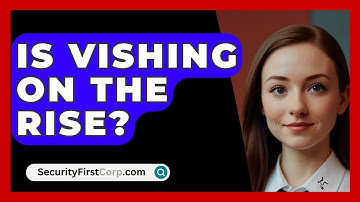 Is Vishing On The Rise? - SecurityFirstCorp.com