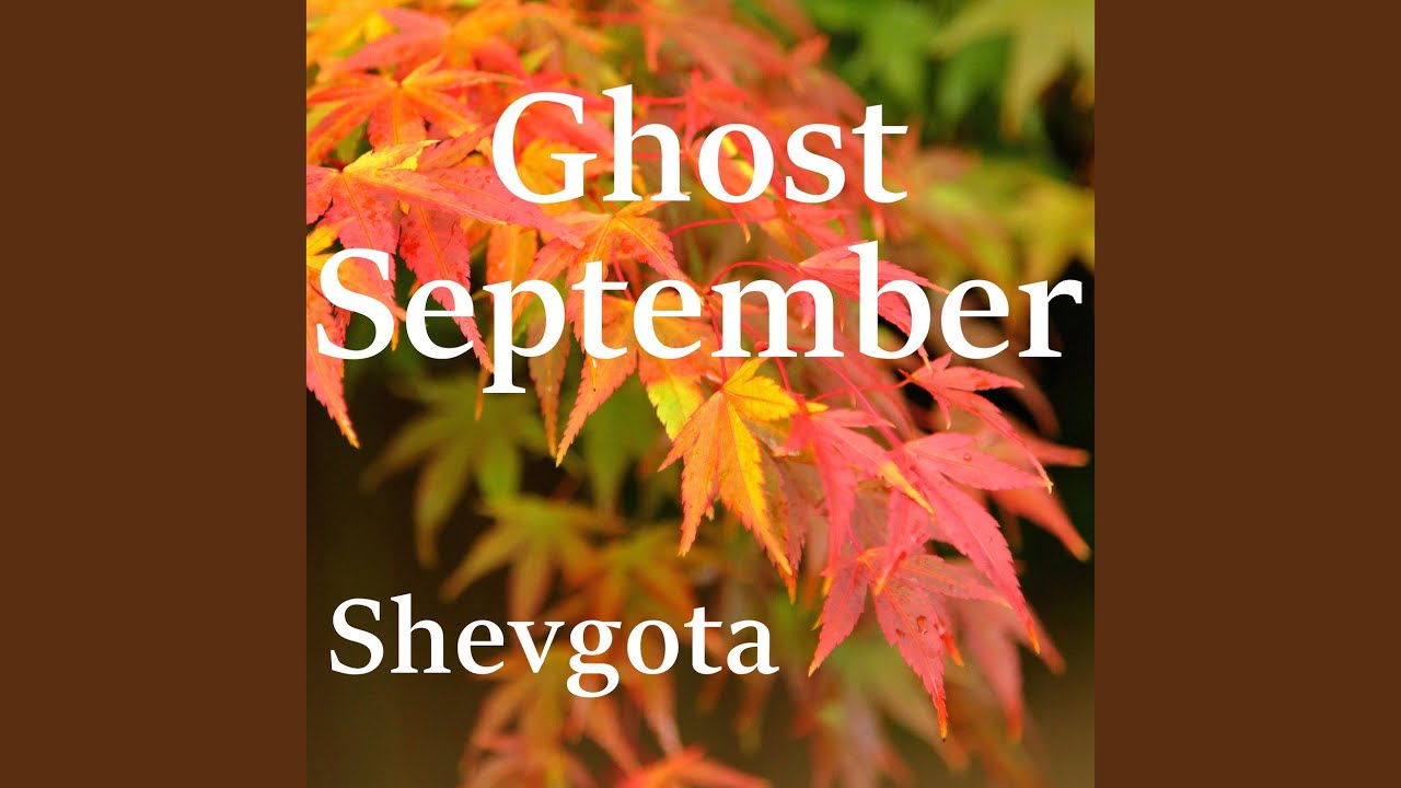 Watch Ghost September on YouTube Watch Ghost September on YouTube