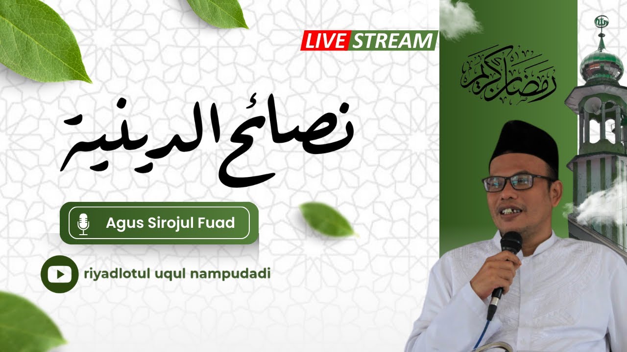 PENGAJIAN KITAB NASHOIHUD DINIYYAH II AGUS SIROJUL FUAD   18 ROMADHON