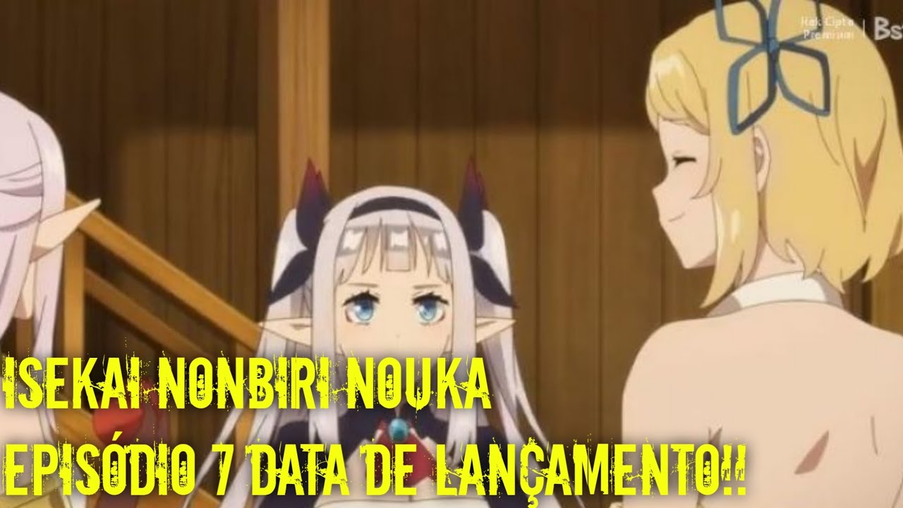 Isekai Nonbiri Nouka Ep 6 Data De Lançamento!! 