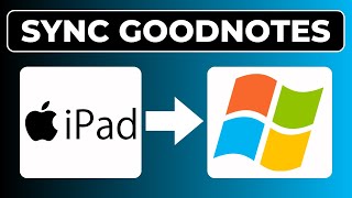 How to Sync GoodNotes from iPad to Windows (2025)
