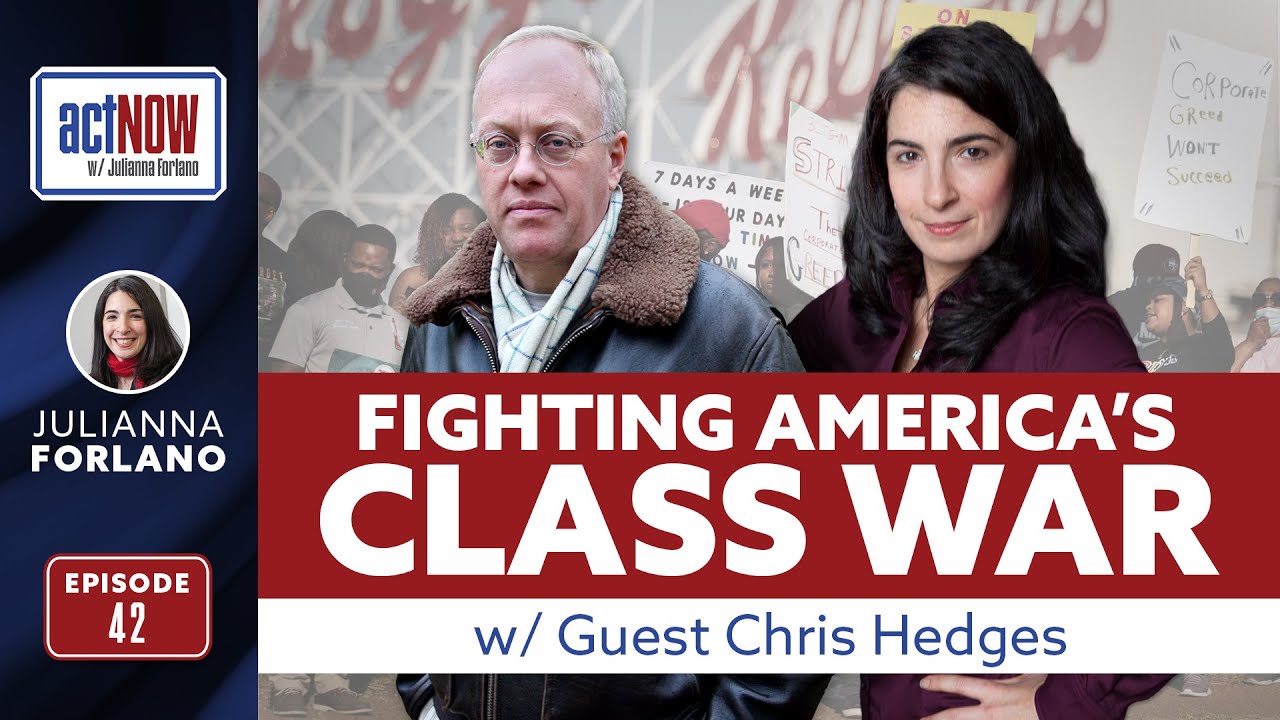 Chris Hedges On The State of America’s Class War