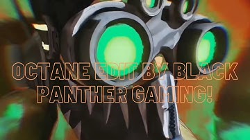 Octane edit by Black Panther Gaming! (Warning: Flashing lights)
