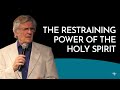 The restraining power of the holy spirit  david wilkerson