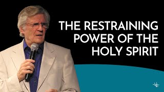 The Restraining Power of the Holy Spirit  David Wilkerson
