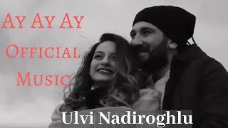 Ülvi Nadiroğlu - Ay Ay Ay  (2019) Resimi