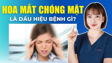 Hoa Mắt Chóng Mặt Khi Đứng Lên Ngồi Xuống Là Dấu Hiệu Bệnh Gì? | Bác Sĩ Hoa