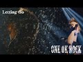 ONE OK ROCK / Letting Go [歌詞/Lyrics]
