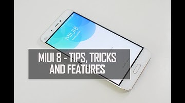 MIUI 8 - Tips, Tricks and Features | Techniqued