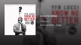 YFN Lucci - Know No Better