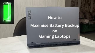 HOW TO INCREASE BATTERY BACKUP OF LENOVO LOQ 2024 OR ANY GAMING LAPTOP #gaminglaptop #battery