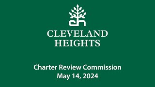 Cleveland Heights Charter Review Commission May 14, 2024