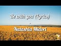 Be With You (Lyrics) | Natashia Midori