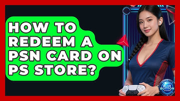 How To Redeem A PSN Card On PS Store? - Blue Button Gaming
