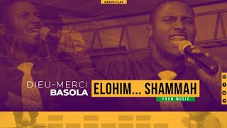 ELOHIM, EL ADONAI SHAMMAH... - DIEU MERCI BASOLA / GENERATION JOSUÉ chords