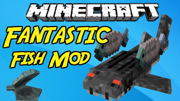 Minecraft Mods:  "  Fantastic Fish Mod  1. 7 .10 "