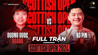 FULL TRẬN BÁN KẾT | DƯƠNG QUỐC HOÀNG vs KO PIN YI | GIẢI BILLIARDS SCOTTISH OPEN 2024