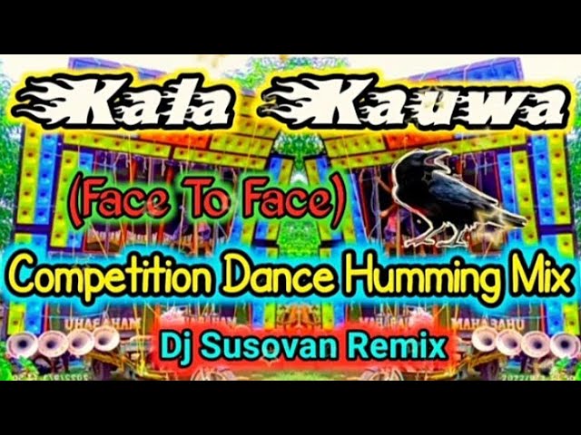 Kala Kauwa (Face To Face Competition Dance Humming Mix 2022)-Dj Susovan Remix class=