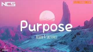 Aeden & Sketchez - Purpose | Electronic Pop | NCS - Copyright Free Music