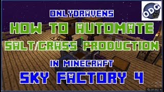 Minecraft - Sky Factory 4 - How to Automate Salt & Grass Block Production