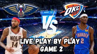 Thunder VS Pelicans live game 2 2024 NBA play by play and commentary!!!