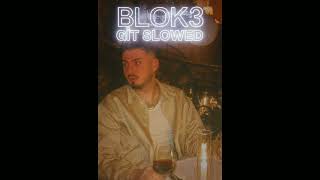 BLOK3 GİT Slowed 