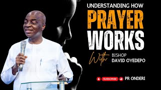 Famous Understanding HOW Prayer Works By Bishop David Oyedepo Net Worth