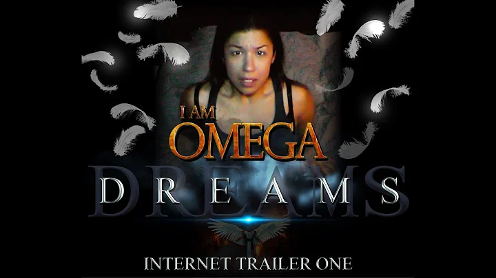 D R E A M S - I am Omega trailer - Beginning of the END Video