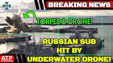 BBREAKING: Russian Kilo Class Sub Hit By Ukrainian Underwater Kamikaze Drone!