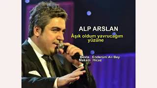 ALP ARSLAN   Âşık oldum yavrucağım yüzüne