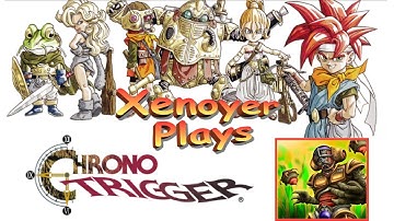 Chrono Trigger Live w/ Xenoyer the Destroyer: Blast from the Past! No Commentary! 001