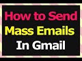 Sending Mass Emails in Gmail : How to send Bulk Email in Gmail