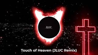 Hillsong Worship - Touch of Heaven (JLUC Remix)